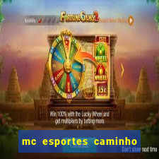 mc esportes caminho da sorte